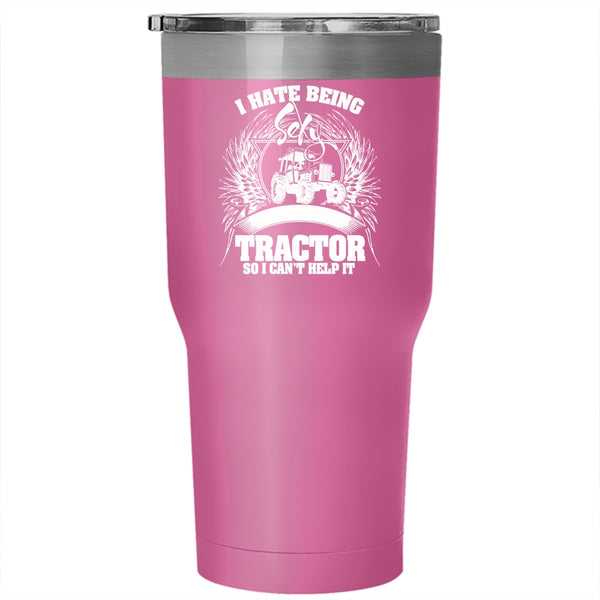 I Have A Tractor Tumbler 30 oz Stainless Steel, Cool Tractor Driving Travel Mug