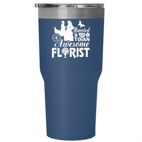 Married To An Awesome Florist Tumbler 30 oz Stainless Steel, Marrying Travel Mug