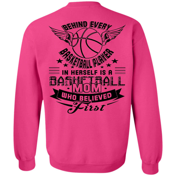 Being A Mommy T Shirt, Behind Every Basketball Player In Herself Sweatshirt