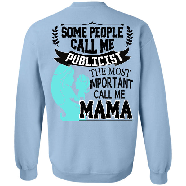 Being A Publicist T Shirt, Some People Call Me Publicist Sweatshirt