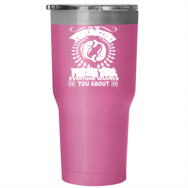 I'm The Psychotic Pisces Girl Tumbler 30 oz Stainless Steel, Birthday Gift For Mom Travel Mug