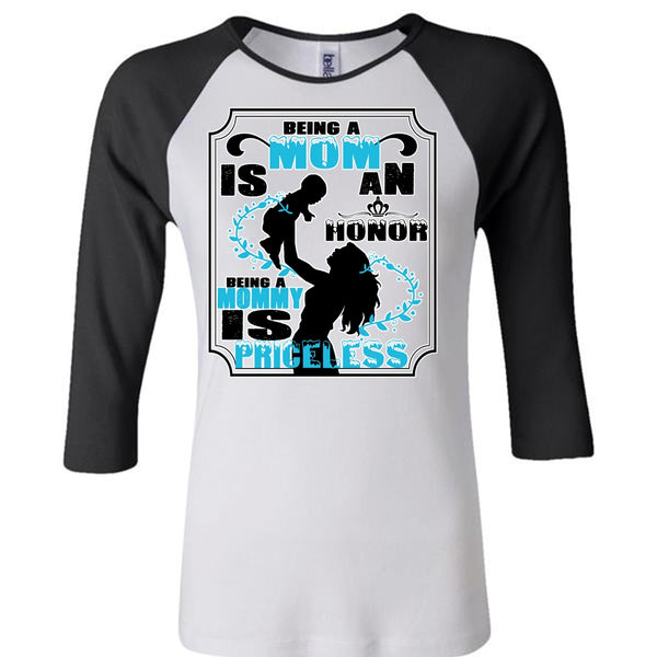 Being A Mom Is An Honor T Shirt, Being A Mommy Is Priceless T Shirt, Mother's Day T Shirt