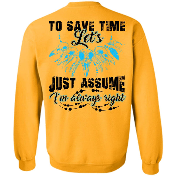 I Love My Life T Shirt, To Save The Let's Just Assume Sweatshirt