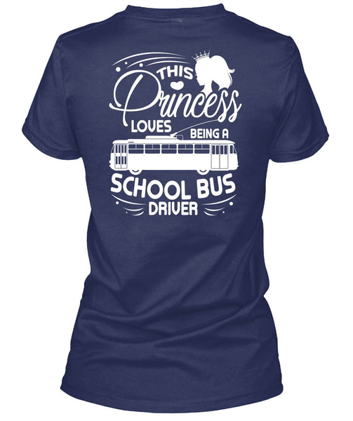 Being A School Bus Driver T Shirt, This Princess Loves T Shirt