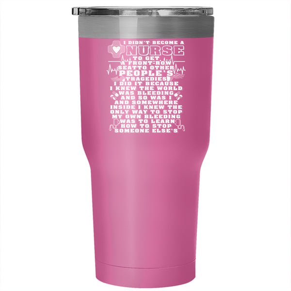 I Didn't Become A Nurse Tumbler 30 oz Stainless Steel, Funny Nurse Travel Mug
