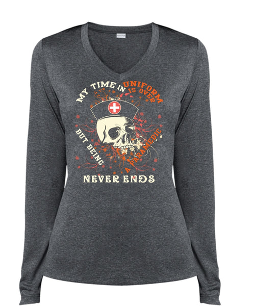 Being A Paramedic Never Ends T Shirt, My Time In Uniform Is Over T Shirt, Cool Shirt (Ladies LS Heather V-Neck)