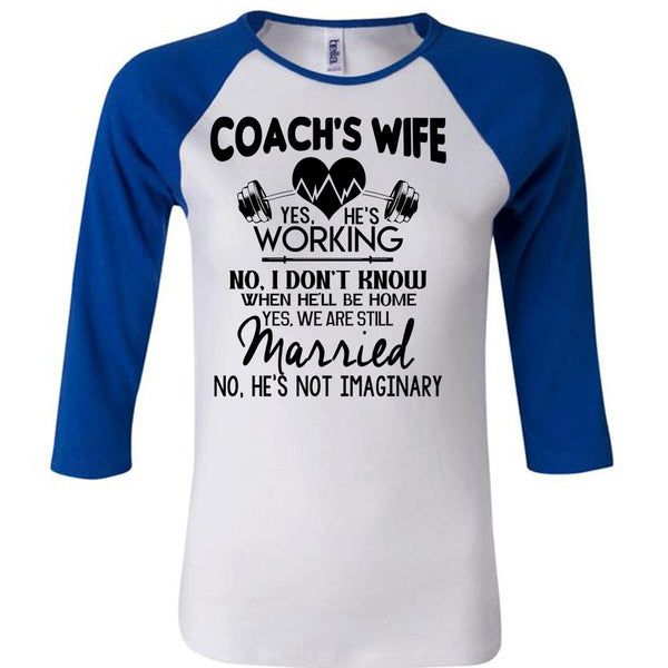 Coach's Wife He's Working T Shirt, I Love Coach T Shirt, Awesome T-Shirts