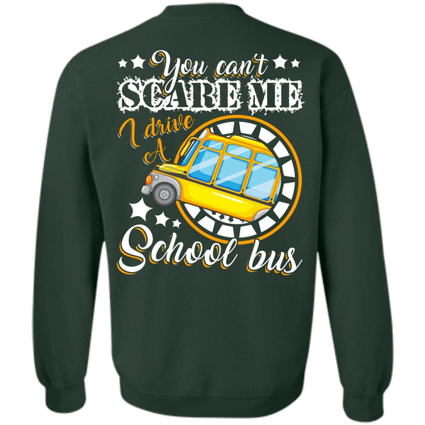 I Love Bus T Shirt, You Can't Scare Me Sweatshirt