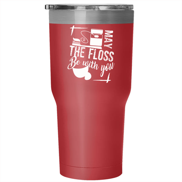 May The Floss Be With You Tumbler 30 oz Stainless Steel, Cute Dentist Travel Mug