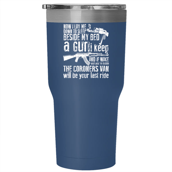 I Lay Me Down To Sleep Beside My Bed Tumbler 30 oz Stainless Steel, Funny Gunner Travel Mug