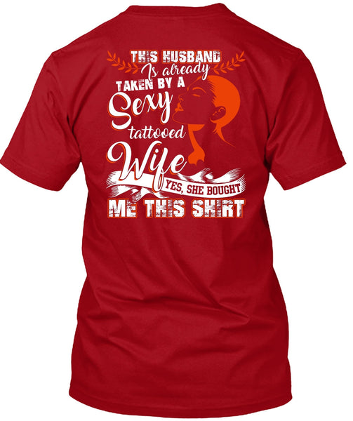 This Husband Is Already Taken By A Tattooed Wife T Shirt, Being A Wife T Shirt