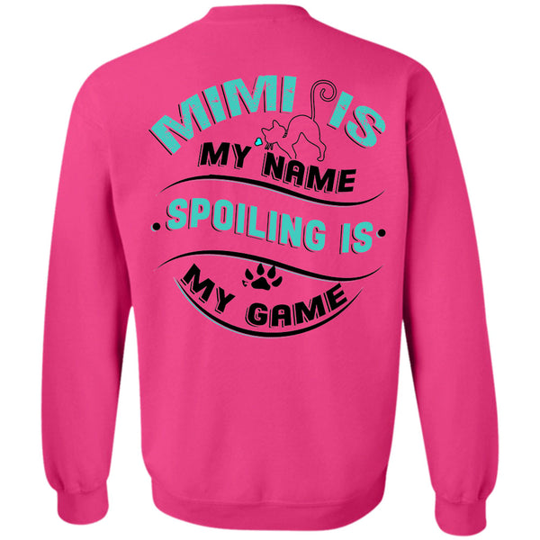 Being A Mother T Shirt, Mimi Is My Name Spoiling Is My Game Sweatshirt
