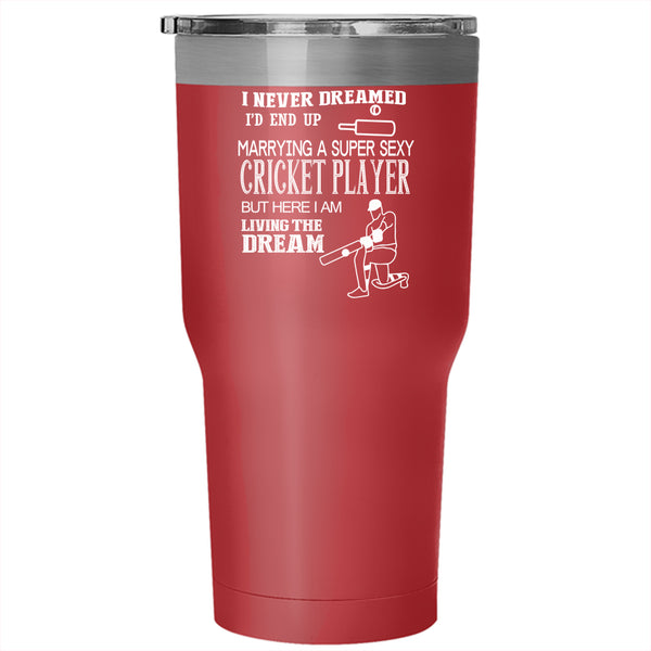 I'd End Up Marrying A Cricket Player Tumbler 30 oz Stainless Steel, Just Married Travel Mug