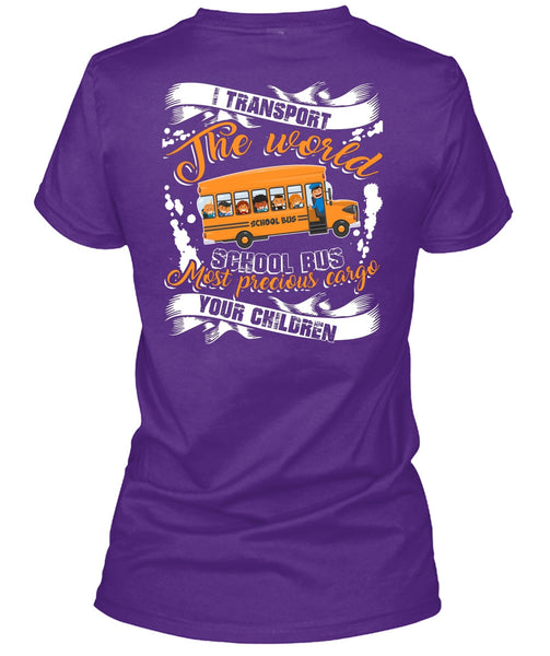 I Transport The World School Bus T Shirt, Being A Driver T Shirt