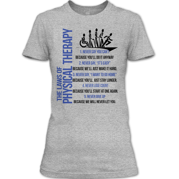 The Laws Of Physical Therapy T Shirt, Never Say You Can't T Shirt