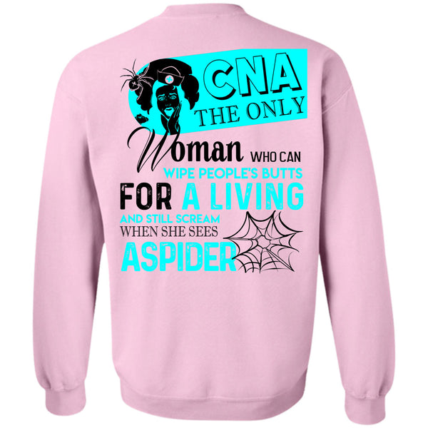 Being A Nurse T Shirt, CAN The Only Woman Who Can Wipe People's Butts Sweatshirt