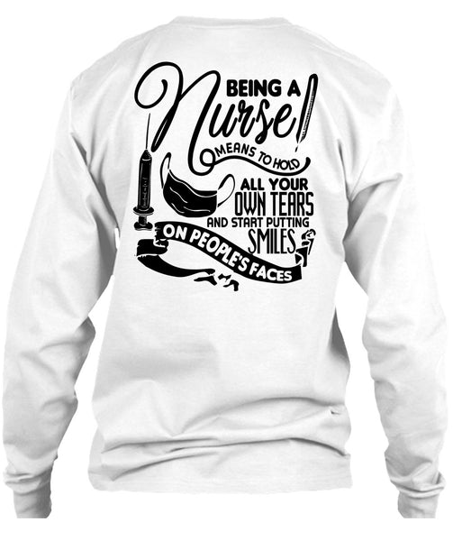 Being A Nurse Means To Hold T Shirt, I Love Nursing T Shirt