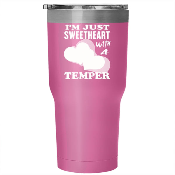 I'm Just Sweetheart With A Temper Tumbler 30 oz Stainless Steel, Cute Travel Mug
