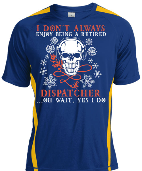 Being A Retired Dispatcher T Shirt, I Love Dispatcher T Shirt, Cool Shirt