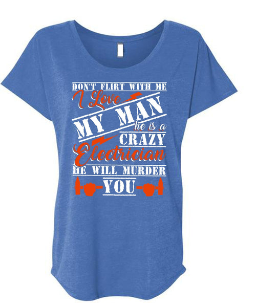 He Is A Crazy Electrician T Shirt, I Love My Man T Shirt, Cool Shirt (Ladies' Triblend Dolman Sleeve)