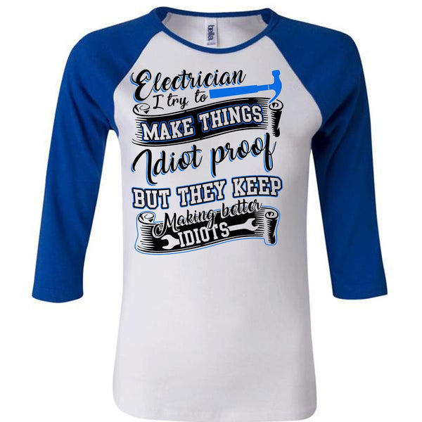 Electrician I Try To Make Things T Shirt, I Love Electrician T Shirt, Awesome T-Shirts