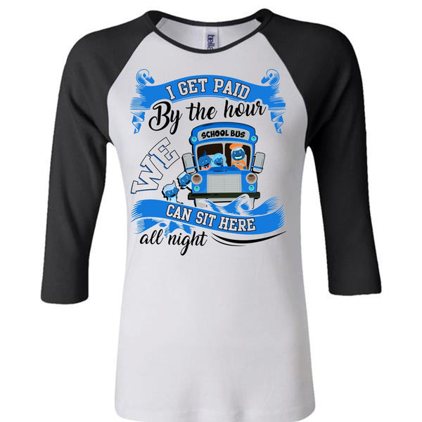 I Get Paid By The Hour T Shirt, I Love Bus T Shirt, Awesome T-Shirts