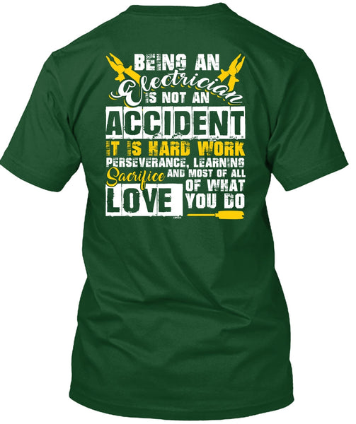Being An Electrician Is Not An Accident T Shirt, It Is Hard Work T Shirt