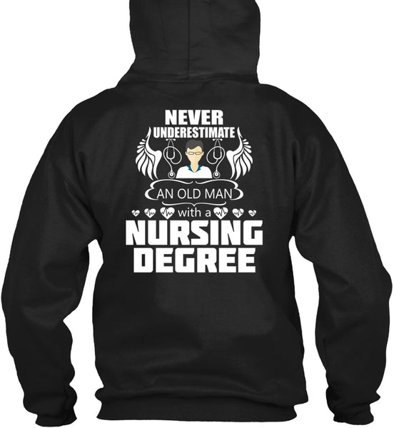 Never Underestimate An Old Man T Shirt, Nursing Degree T Shirt