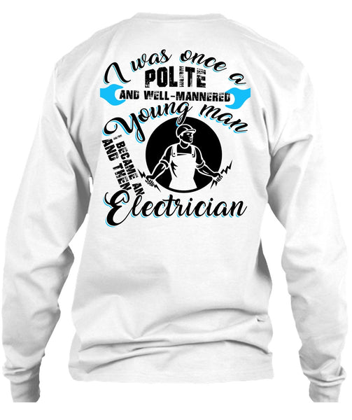 I Became An Electrician T Shirt, Being An Electrician T Shirt
