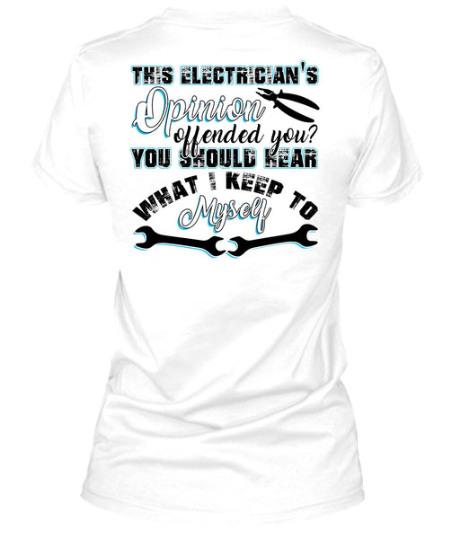 This Electrician's Opinion Offended You T Shirt, I Love Electrician T Shirt