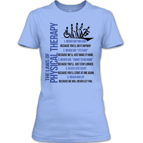 The Laws Of Physical Therapy T Shirt, Never Say You Can't T Shirt