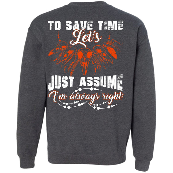 I'm Always Right T Shirt, I Love My Life Sweatshirt