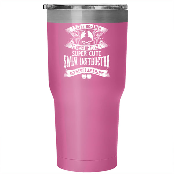 I'd Grow Up To Be A Cute Swim Instructor Tumbler 30 oz Stainless Steel, Sporty Travel Mug