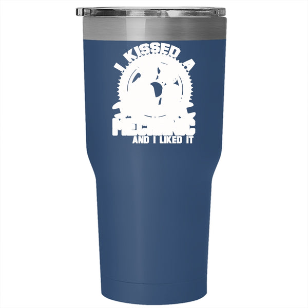 I Kissed A Mechanic And I Liked It Tumbler 30 oz Stainless Steel, Lovely Mechanic Travel Mug