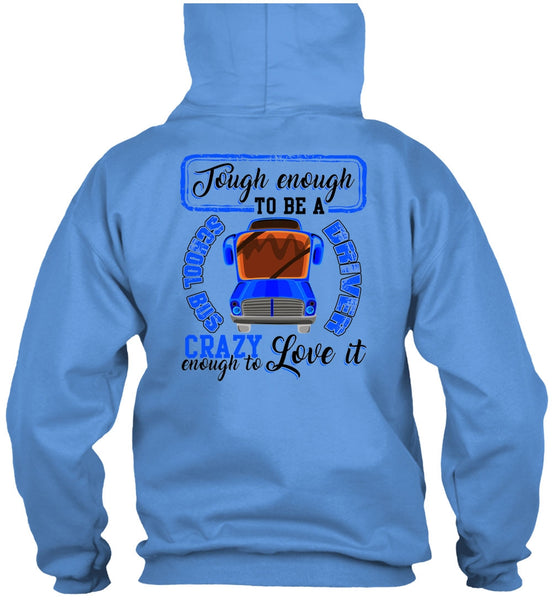 Tough Enough To Be A School Bus Driver T Shirt, I Love Bus T Shirt