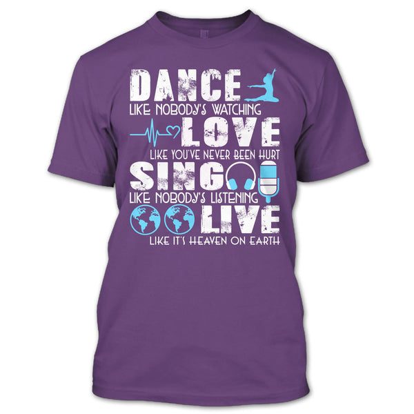 Love Like You've Never Been Hurt T Shirt, Dance Like Nobody's Watching T Shirt