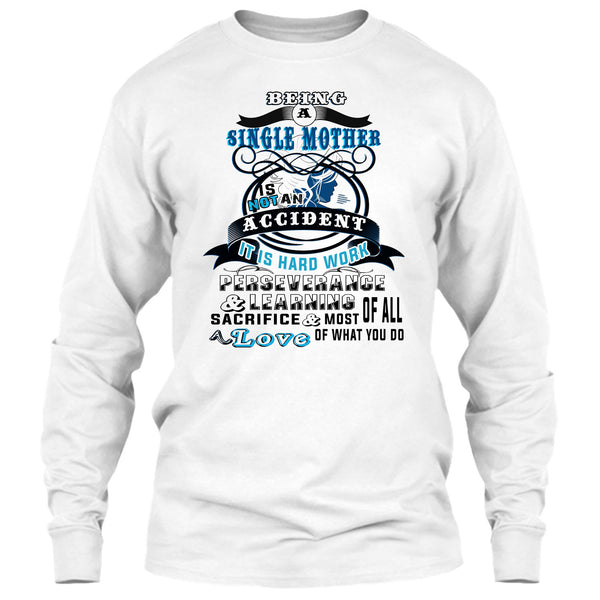 Being A Single Mother Is Not An Accident T Shirt, Gift For Mom T Shirt