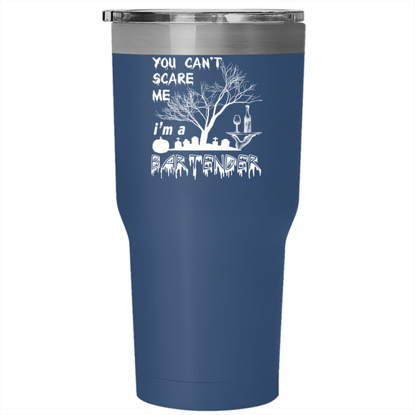 I'm A Bartender Tumbler 30 oz Stainless Steel, You Can't Scare Me Travel Mug