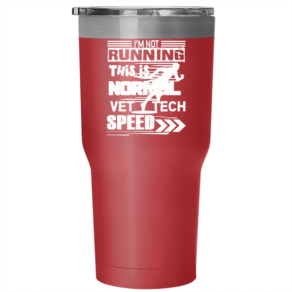 I'm Not Running Tumbler 30 oz Stainless Steel, This Is Normal Vet Tech Speed Travel Mug