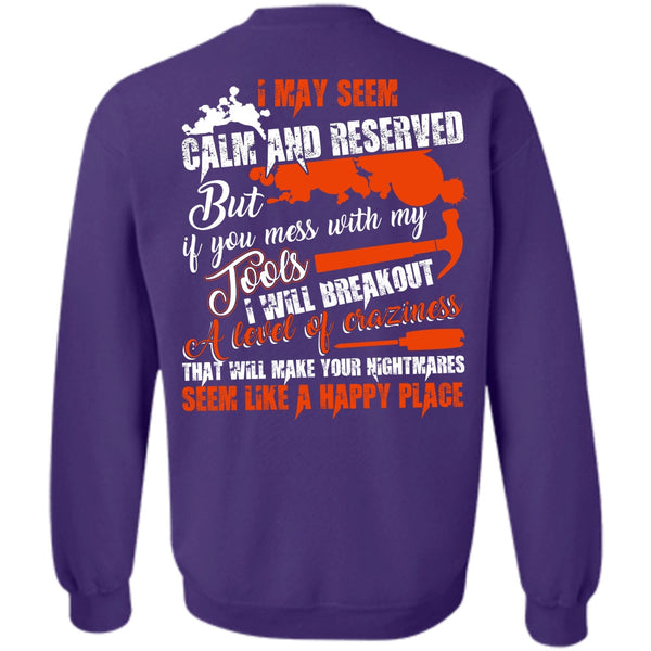 I May Seem Calm And Reserved T Shirt, I Love Electrician Sweatshirt