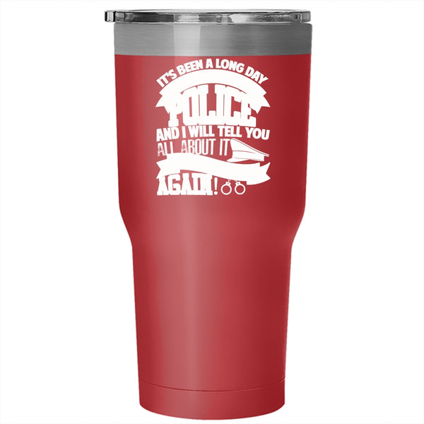 It's Been A Long Day Without You Police Tumbler 30 oz Stainless Steel, I Will Tell You All About It Travel Mug