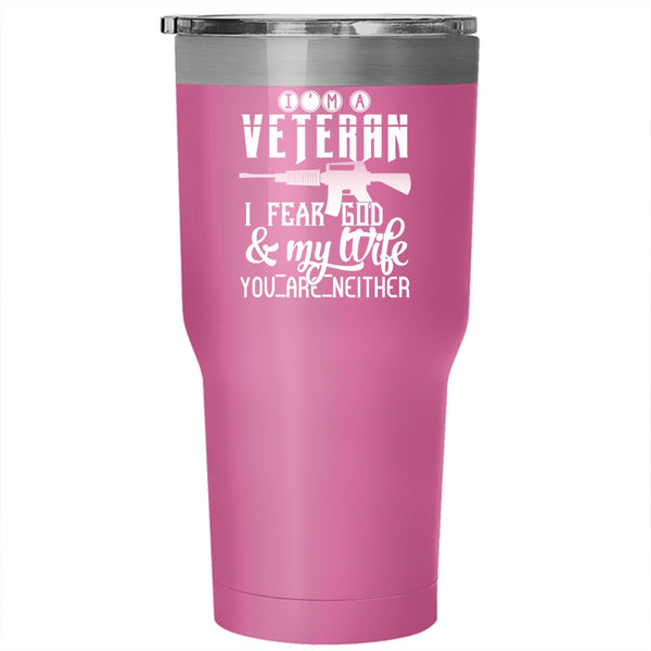 I'm A Veteran Tumbler 30 oz Stainless Steel, I Fear God And My Life Travel Mug