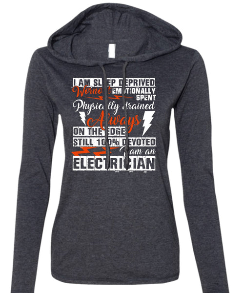 I Am An Electrician T Shirt, I Am Sleep Deprived T Shirt (Anvil Ladies Ringspun Hooded)
