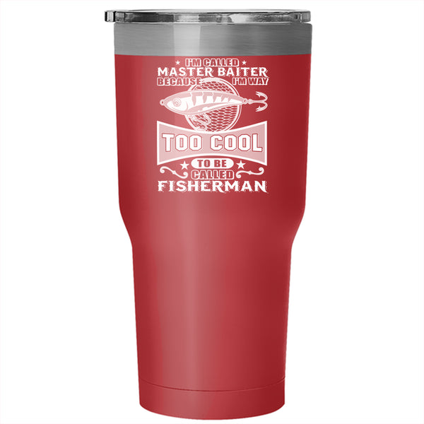 I'm Called Master Baiter Tumbler 30 oz Stainless Steel, Called Fisherman Travel Mug