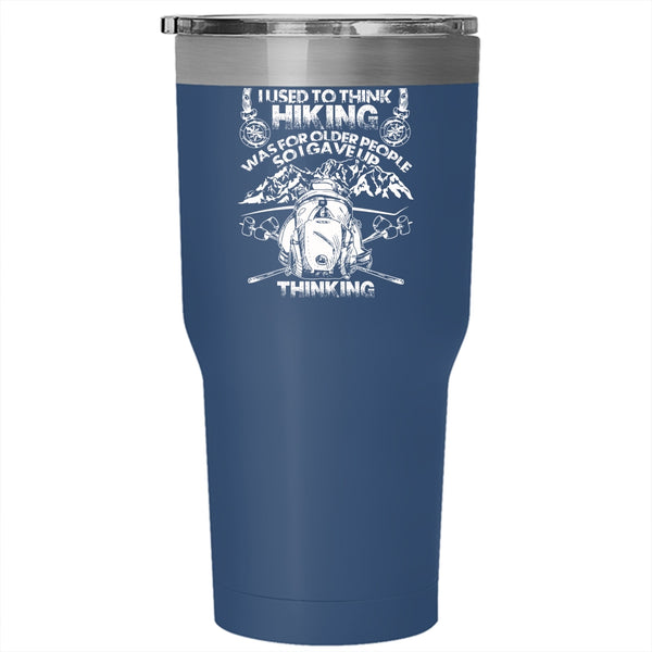 I Used To Think Hiking Was For Older People Tumbler 30 oz Stainless Steel, Funny Travel Mug