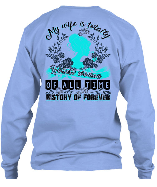 My Wife Is Totally The Hottest Woman T Shirt, I Love Wife T Shirt