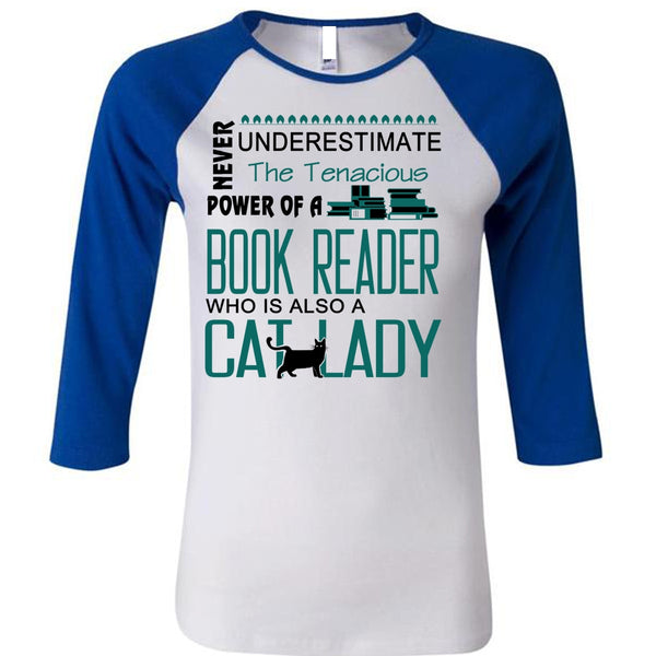 Never Underestimate The Tenacious Power Of A Book Reader T Shirt, My Favorite T Shirt