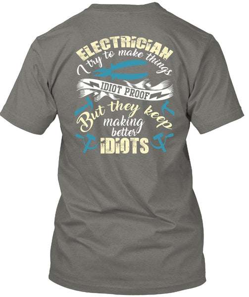 Electrician I Try To Make Things T Shirt, Being An Electrician T Shirt