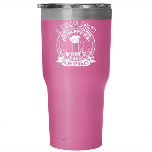 I Make Beer Disapear Tumbler 30 oz Stainless Steel, Cool Beer Drinker Travel Mug