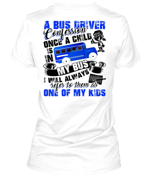 A Bus Driver Confession Once A Child T Shirt, Being A Bus Driver T Shirt